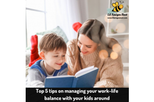 Top 5 tips on managing your work-life balance with your kids around
