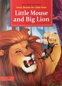 SCHOLARS HUB-Value Stories.-Little Mouse & Big Lion.