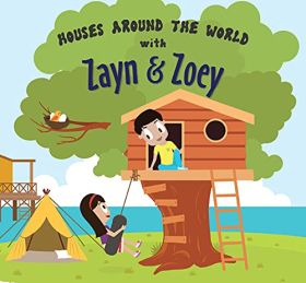 Zayn and Zoey-Houses Around The World