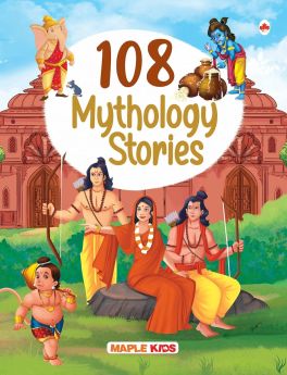 108 Indian Mythology Stories (Illustrated) - Story Book for Kids - Moral Stories - Bedtime Stories - 3 Years to 10 Years Old - English Short Stories for Children - Read Aloud to Infants, Toddlers [Paperback] Maple Press