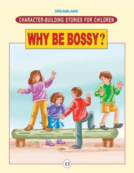 Dreamland-Character Building - Why Be Bossy ?