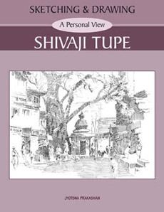 Jyotsna Prakashan-Sketching and Drawing - A Personal View - Shivaji Tupe