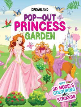 Dreamland Publications-Pop-Out Princess Garden- With 3D Models Colouring and Stickers