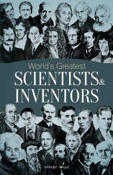 Wonderhouse-World's Greatest Scientists & Inventors : Biographies of Inspirational Personalities For Kids