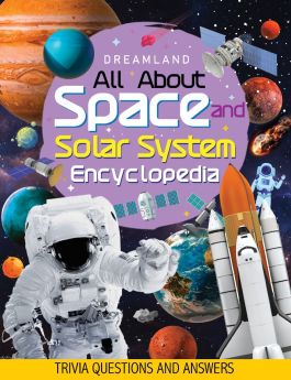 Dreamland Publications-Space and Solar System Encyclopedia for Children Age 5 - 15 Years- All About Trivia Questions and Answers 