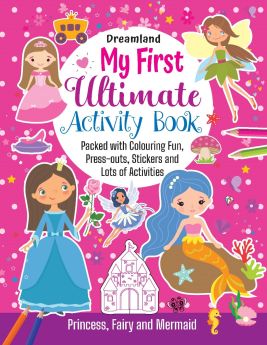 Dreamland-My First Ultimate Activity Book-  Princess, Fairy and Mermaid