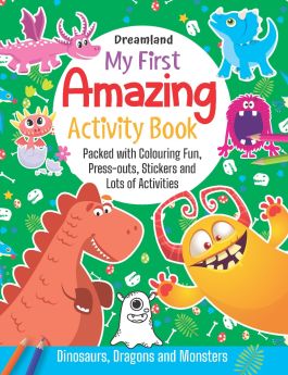 Dreamland-My First Amazing Activity Book-  Dinosaurs, Dragons and Monsters