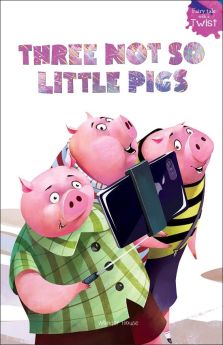 Wonderhouse-Three Not-So-Little Pigs: Fairytales With A Twist