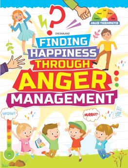Dreamland Publications-Anger Management - Finding Happiness Series : Interactive & Activity  Children Book by Dreamland Publications 9789389281828