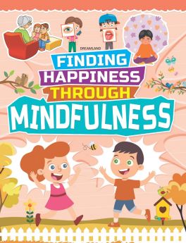 Dreamland Publications-Mindfulness - Finding Happiness Series : Interactive & Activity  Children Book by Dreamland Publications 9789389281842