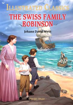 Wonderhouse-Illustrated Classics - The Swiss Family Robinson: Abridged Novels With Review Questions