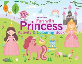 Dreamland Publications-Fun with Princess Activity & Colouring : Interactive & Activity  Children Book by Dreamland Publications 9789395406017