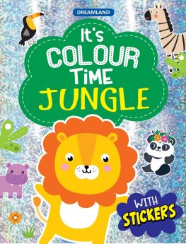 Dreamland Publications-Jungle- It's Colour time with Stickers : Drawing, Painting & Colouring Children Book by Dreamland Publications 9789395406666