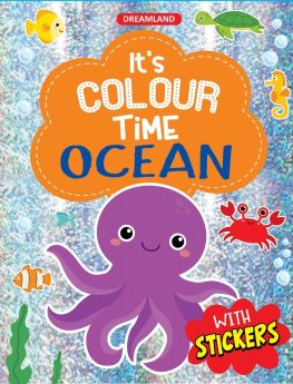 Dreamland Publications-Ocean- It's Colour time with Stickers : Drawing, Painting & Colouring Children Book by Dreamland Publications 9789395406673