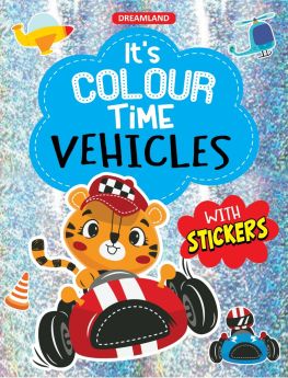 Dreamland Publications-Vehicles- It's Colour time with Stickers : Drawing, Painting & Colouring Children Book by Dreamland Publications 9789395406680