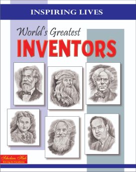 SCHOLARS HUB-Inspiring Lives:Worlds Greatest Inventors : Biographies Of Inspirational Personalities For Kids | 124 Pages