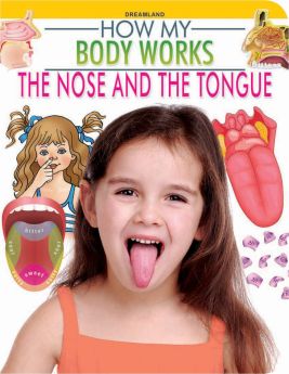 Dreamland Publications The Nose and the Tongue (How My Body Works)