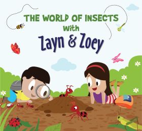 Zayn and Zoey-The World of Insects